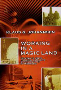 Working in A Magic Land: Helping to Bring National Satellite Communication to Indonesia