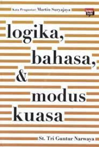 Logika, Bahasa, & Modus Kuasa