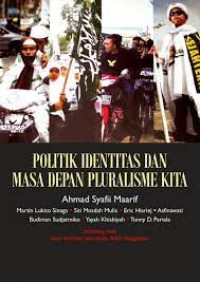 Politik Identitas dan Masa Depan Pluralisme Kita