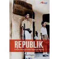 Image of Republik Dalam Pusaran Elite Sipil dan Militer