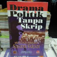 Image of Drama politik tanpa skrip : menelusuri pemikiran Soegeng Saryadi
