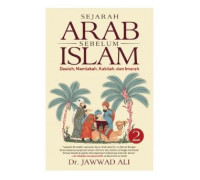 Sejarah Arab Sebelum Islam: Daulah, Mamlakah, Kabilah, dan Imarah. Volume 2
