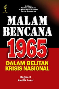 Malam Bencana 1965 Dalam Belitan Krisis Nasional: Bagian II Konflik Lokal