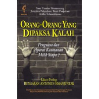 Image of Orang-Orang Yang Dipaksa Kalah: Penguasa dan Aparat Keamanan Milik Siapa?