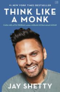 Think Like A Monk, Berpikir Seperti Rahib: Cara Melatih Pikiran Untuk Meraih Kedaimaian Hidup