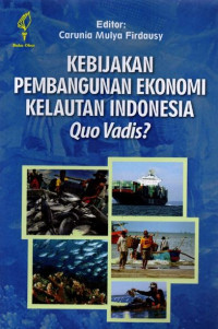 Image of Kebijakan Pembangunan Ekonomi Kelautan Indonesia Quo Vadis?