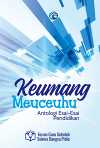 Keumang Meuceuhu : Antologi Esai - Esai Pendidikan