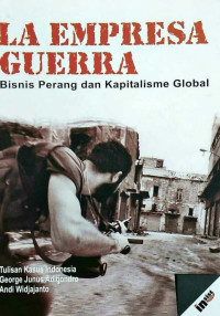 La Empresa Guerra: Bisnis Perang dan Kapitalisme Global