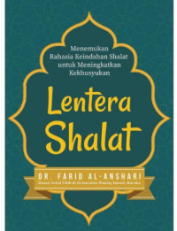 Image of Lentera Shalat: Menemukan Rahasia Keindahan Shalat untuk Meningkatkan Kekhusyukan