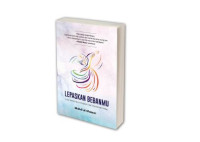 Image of Lepaskan Bebanmu: Cara Sederhana Menjalani dan Menikmati Hidup