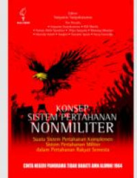 Konsep Sistem Pertahanan Nonmiliter : Suatu SIstem Pertahanan Komplemen SIstem Pertahanan Militer dalam Pertahanan Rakyat Semesta