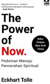 The Power Of Now.: Pedoman Menuju Pencerahan Spiritual