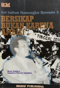 Image of Sri Sultan Hamengku Buwono X Bersikap Bukan Karena Ambisi