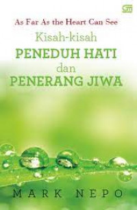 Image of As Far As the Heart Can See : Kisah - Kisah Peneduh Hati dan Penerang Jiwa