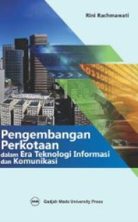 Pengembangan Perkotaan: dalam Era Teknologi Informasi dan Komunikasi