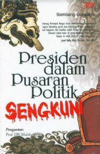 Presiden Dalam Pusaran Politik Sengkuni