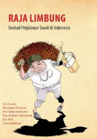 Raja Limbung: Seabad Perjalanan Sawit Di Indonesia