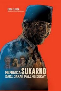 Membaca Sukarno Dari Jarak Paling Dekat