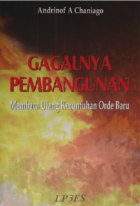 Gagalnya Pembangunan: Membaca Ulang Keruntuhan Orde Baru