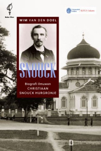 Image of SNOUCK: Biografi Ilmuwan Christiaan Snouck Hurgronje (Soft Cover)