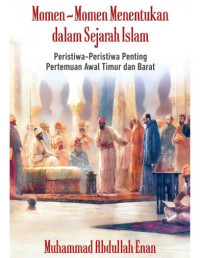 Image of Momen-Moment Menentukan dalam Sejarah Islam