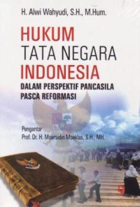 Image of Hukum Tata Negara Indonesia dalam Perspektif Pancasila Pasca Reformasi