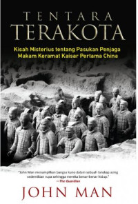 Image of Tentara Terakota : Kisah Misterius Tentang Pasukan Penjaga Makam Keramat Kaisar Pertama China