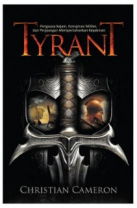 Tyrant: Penguasa Kejam, Konspirasi Militer, dan Perjuangan Mempertahankan Keyakinan