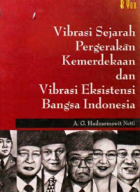 Vibrasi Sejarah Pergerakan Kemerdekaan dan Vibrasi Eksistensi Bangsa Indonesia