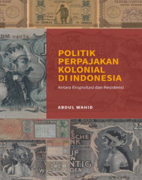 Image of Politik Perpajakan Kolonial di Indonesia: Antara Eksploitasi dan Resistensi