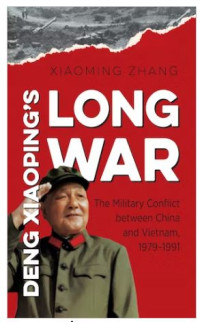 Image of Deng Xiaoping's Long War : The Military Conflict between China and Vietnam, 1979-1991