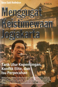 Image of Menggugat Keistimewaan Jogjakarta : Tarik Ulur Kepentingan, Konflik Elit, dan Isu Perpecahan