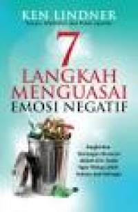 Image of 7 Langkah Menguasai Emosi Negatif : Singkirkan Dorongan Beracun Dalam Diri Anda Agar Hidup Lebih Sukses dan Bahagia