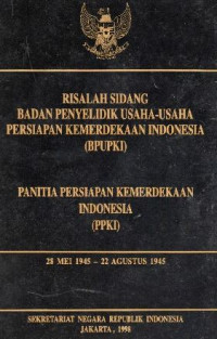 Image of Risalah Sidang Badan Penyelidik Usaha-Usaha Persiapan Kemerdekaan Indonesia (BPUPKI) Panitia Persiapan Kemerdekaan Indonesia (PPKI)
