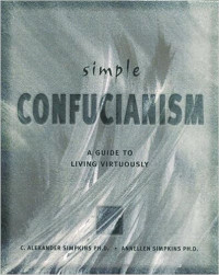 Image of Simple Confucianism a Guide To  living Virtously