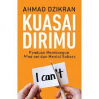 Image of Kuasai dirimu : panduan membangun mind-set dan mental sukses