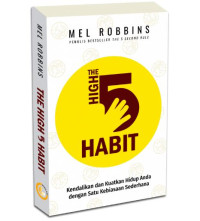 Image of The High 5 Habit : Kendalikan dan Kuatkan Hidup Anda dengan Satu Kebiasaan Sederhana