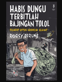 Image of Habis Dungu Terbitlah Bajingan Tolol: Filsafat untuk Indonesia Selamat