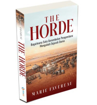 Image of The Horde - Bagaimana Sebuah Gerombolan Pengembara Mengubah Sejarah Dunia