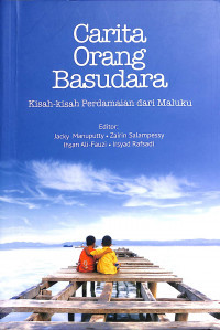 Image of Carita Orang Basudara: Kisah-Kisah Perdamaian dari Maluku
