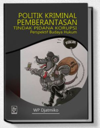 Image of Politik Kriminal Pemberantasan Tindak Pidana Korupsi Perspektif Budaya Hukum