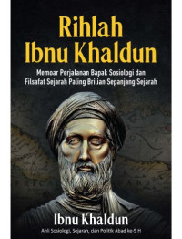 Image of Rihlah Ibnu Khaldun: Memoar Perjalanan Bapak Sosiologi dan Filsafat Sejarah Paling Brilian Sepanjang Sejarah